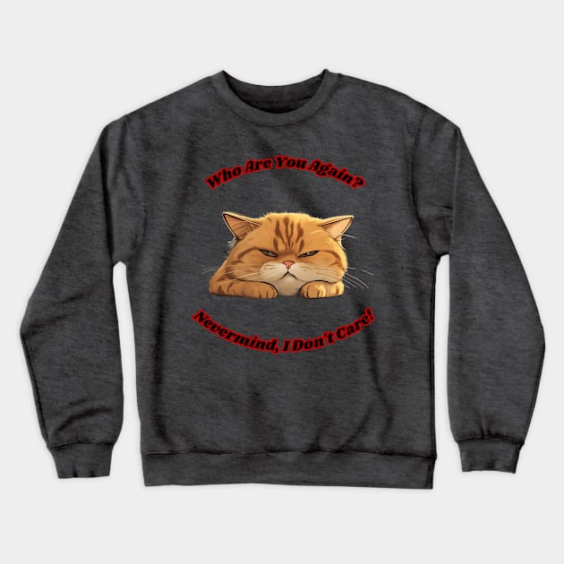 Cat being cute while being sassy but adorable kitty shirt for cat lover who wants to laugh about cats being evil but cute for him or her Crewneck Sweatshirt by New Otaku 64